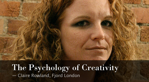 Claire Rowland - The Psychology of Creativity